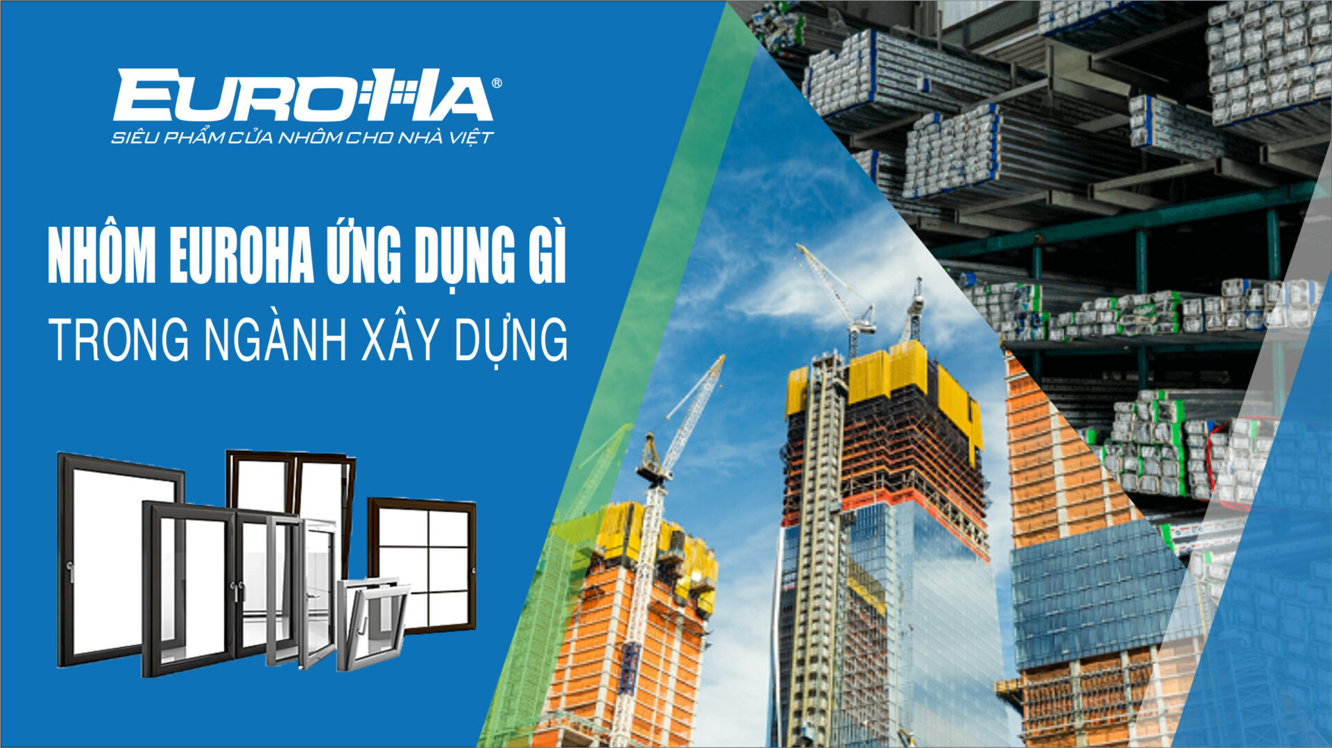 nhôm euroha ứng dụng trọng xây dựng